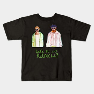 Let's all just relax huh? Kids T-Shirt